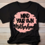 Mind your own motherhood