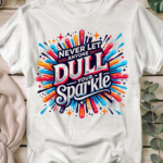 Don't dull my sparkle