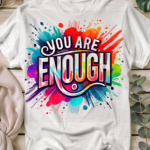 You are enough