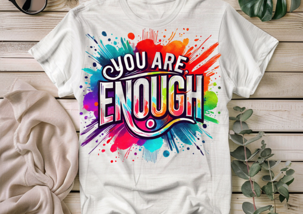 You are enough