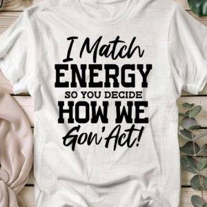 I match energy