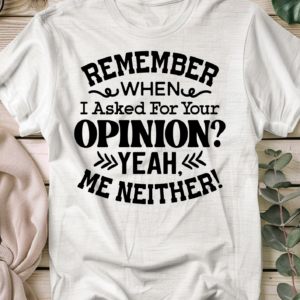Remember when I asked for your opinion