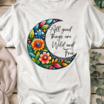 All good things wild and free