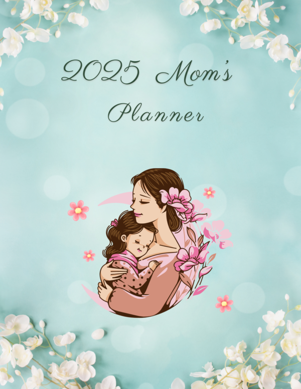 Digital 2025 Mom’s  Planner