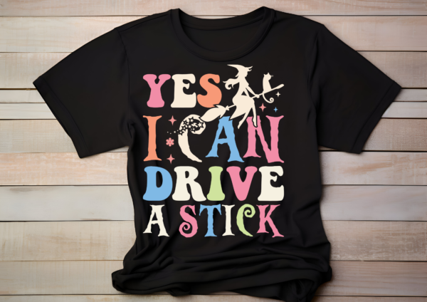 Yes I can drive a stick Shirt